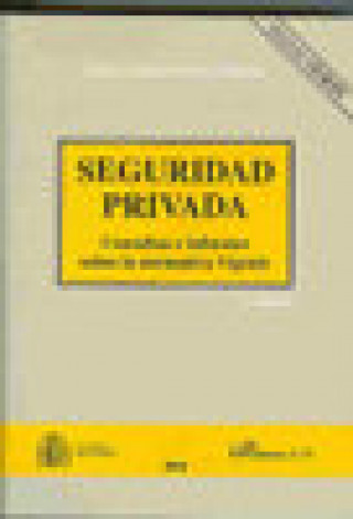 Kniha Seguridad privada : consultas e informes sobre la normativa vigente 