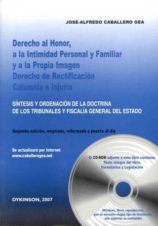 Książka Derecho al honor, a la intimidad personal y familiar y a la propia imagen, derecho de rectificación, calumnia e injuria : síntesis y ordenación de la José-Alfredo Caballero Gea