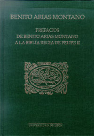 Carte Prefacios de Benito Arias Montano a la Biblia regia de Felipe II Castilla y León. Consejería de Cultura y Turismo