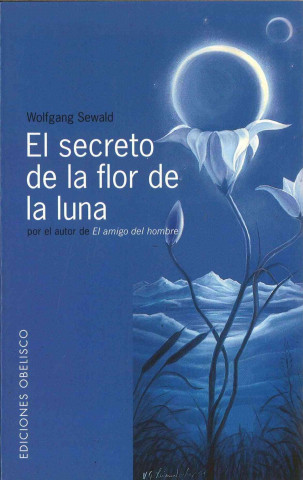 Kniha El secreto de la flor de la luna Wolfgang Sewald