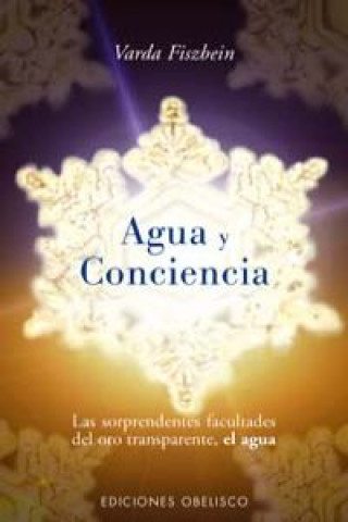 Книга Agua y conciencia : las sorprendentes facultades del oro transparente, el agua María Rosa Fiszbein