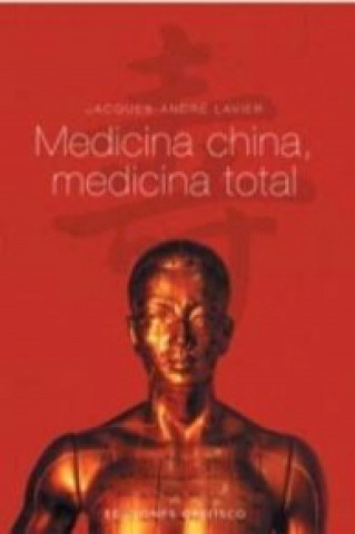Kniha Medicina china, medicina total Jacques André Lavier