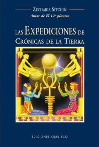 Kniha Las Expediciones de Cronicas de la Tierra: Viajes al Pasado Mitico = The Earth Chronicles Expeditions Zecharia Sitchin