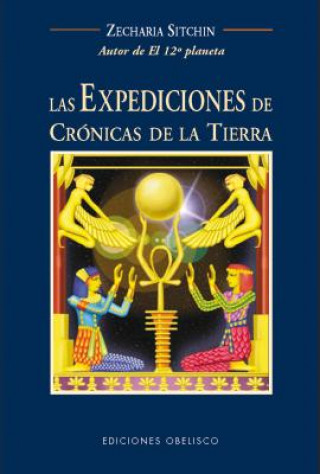 Book Las Expediciones de Cronicas de la Tierra: Viajes al Pasado Mitico = The Earth Chronicles Expeditions Zecharia Sitchin