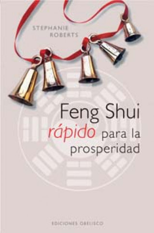 Könyv Feng shui rápido para la prosperidad STEPHANIE ROBERTS