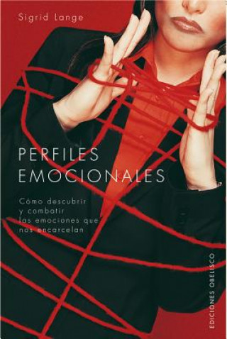 Buch Perfiles emocionales : cómo liberarnos de los prejuicios y sanar las heridas emocionales que nos encarcelan SIGRID LANGE