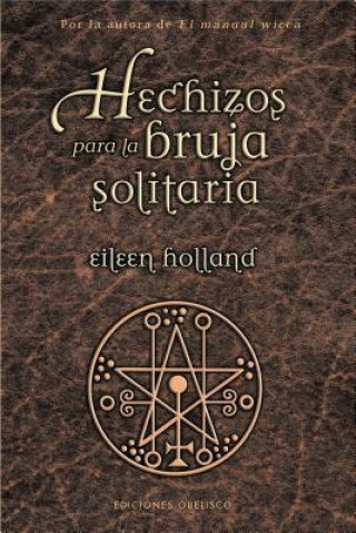 Carte Hechizos para la bruja solitaria Eileen Holland