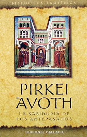 Книга Pirkei Avoth : la sabiduría de los antepasados VARIOS