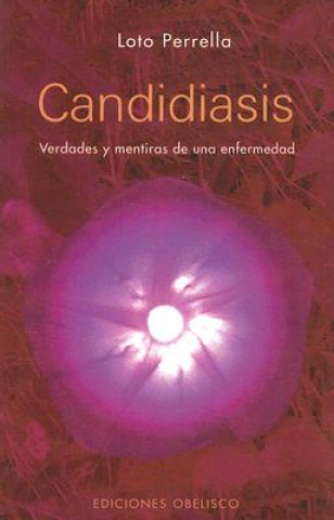 Книга Candidiasis : verdades y mentiras de una enfermedad Loto Perrella