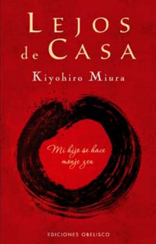 Książka Lejos de casa : mi hijo se hace monje zen KIYOHIRO MIURA