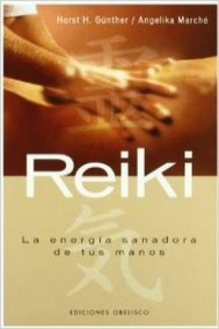 Carte Reiki : la energía sanadora de tus manos Horst H. Günther