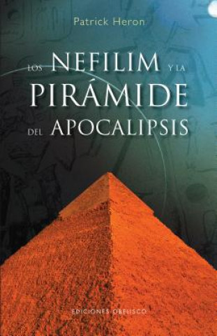 Книга Los Nefilim y la pirámide del Apocalipsis Patrick Heron