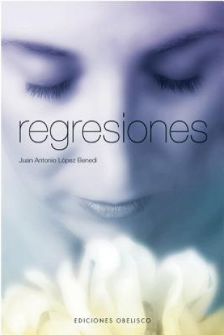 Buch Regresiones Juan Antonio López Benedí