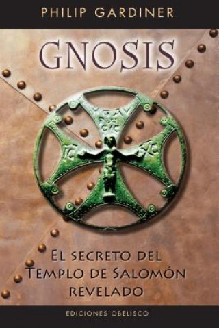 Kniha Gnosis : el secreto del templo de Salomón revelado Philip Gardiner