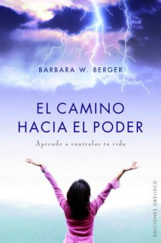 Könyv El camino hacia el poder : aprende a controlar tu vida Barbara Berger
