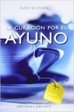 Carte La curación por el ayuno Alexi Suvorin