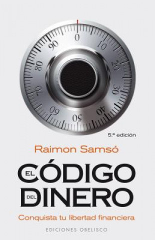 Knjiga El código del dinero : conquista tu libertad financiera RAIMON SAMSO