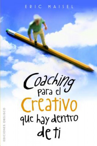 Könyv Coaching Para el Creativo Que Hay Dentro de Ti = Coaching the Artist Within ENRIC MAISEL