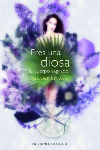 Könyv Eres una Diosa: Tu Cuerpo Sagrado = The Body Sacred Dianne Sylvan