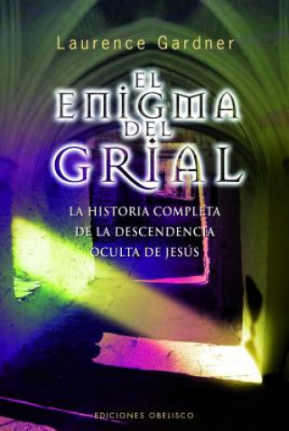 Kniha El Enigma del Grial: La Historia Completa de la Descendencia Oculta de Jesus Laurence Gardner