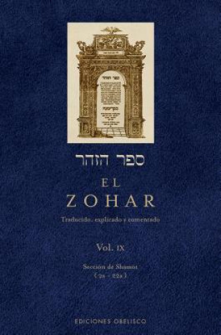 Knjiga El Zohar, Vol. IX: Seccion de Shemot (2a - 22a) = The Zohar, Vol. IX Proyecto Amos