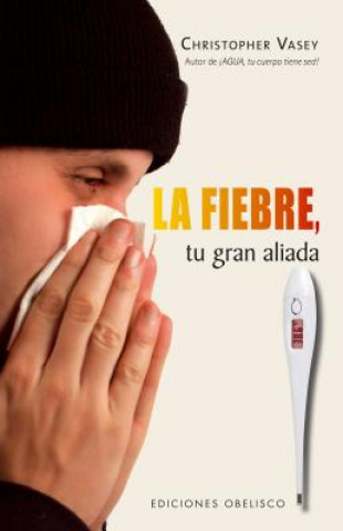 Libro La fiebre, tu gran aliada Christopher Vasey