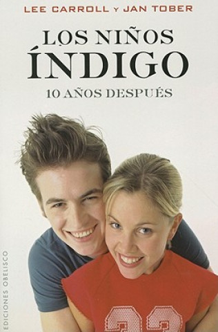 Kniha Los Ninos Indigo: 10 Anos Despues = The Indigo Children Lee Carroll