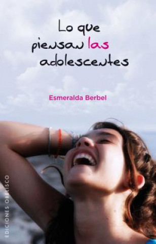 Kniha Lo Que Piensan las Adolescentes = What Teenagers Think Esmeralda Berbel