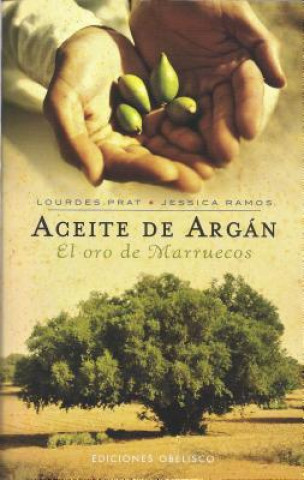 Kniha Aceite de argán : el oro de Marruecos Lourdes Prat Ferrer