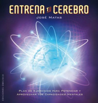 Kniha Entrena Tu Cerebro Jose Matas Crespo