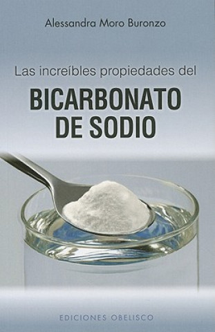 Kniha Las increíbles propiedades del bicarbonato de sodio Alessandra Moro