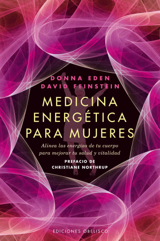 Könyv Medicina Energetica Para Mujeres: Alinea las Energias de Tu Cuerpo Para Mejorar Tu Salud y Vitalidad = Energy Medicine for Women Christiane Northrup