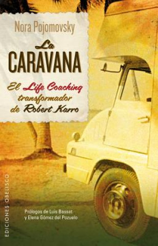 Carte La caravana : el life coaching transformador de Robert Karro Robert Karro