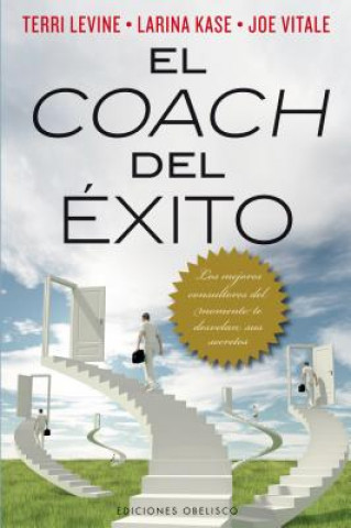 Carte El Coach del Exito: Los Mejores Consultores del Momento Te Desvelan Sus Secretos = The Successful Coach Terri Levine