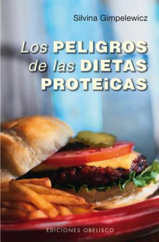 Kniha Los peligros de las dietas proteicas Silvina Gimpelewicz