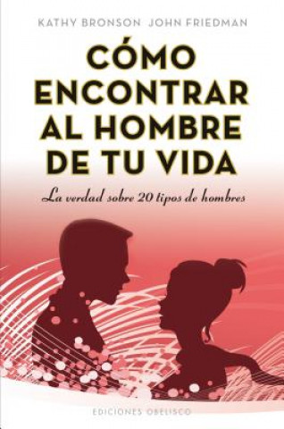 Книга Cómo encontrar al hombre de tu vida Kathy Bronson