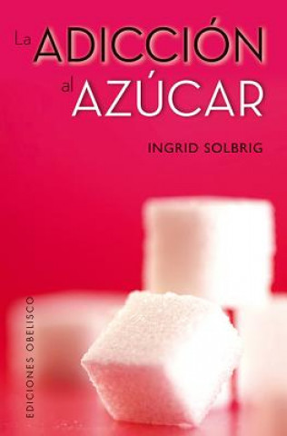 Kniha La adicción al azúcar Ingrid Solbrig