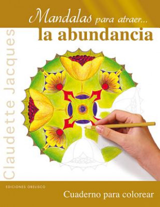 Knjiga Mandalas Para Atraer...La Abundancia Claudette Jacques