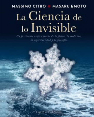 Könyv La Ciencia de Lo Invisible = Science of the Invisible Masaru Emoto
