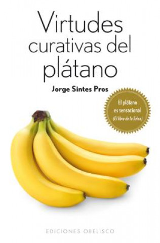 Книга Virtudes curativas del plátano Jorge Sintes Pros