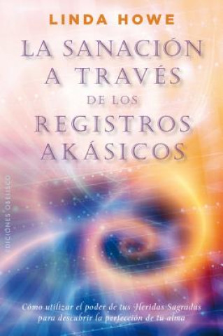 Carte Sanación a través de los registros Akásicos, La LINDA HOWE