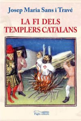 Książka La fi dels templers catalans Josep Maria . . . [et al. ] Sans i Travé