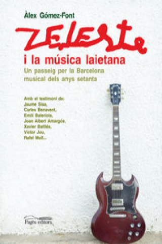 Könyv Zeleste i la música laietana : un passeig per la Barcelona musical dels anus setanta ALEX GOMEZ-FONT