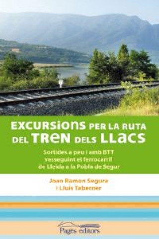 Kniha Excursions per la ruta del tren dels llacs Joan Ramon Segura Radigales