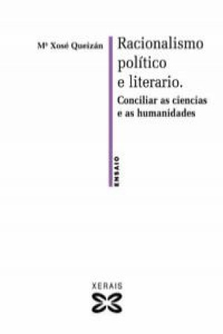 Kniha Racionalismo político e literario : conciliar as ciencias e as humanidades Mª XOSE QUEIZAN