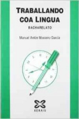 Könyv Traballando coa lingua, Bacharelato Manuel Antón Mosteiro García