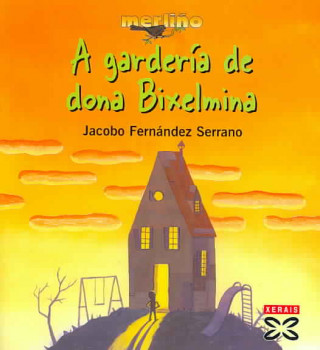 Buch A gardería de dona Bixelmina JACOBO FERNANDEZ SERRANO