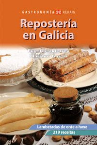 Kniha Repostería en Galicia : lambetadas de onte a hoxe, 219 receitas Fina Casalderrey
