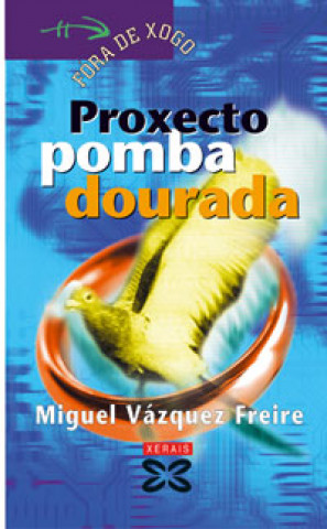 Kniha Proxecto Pomba dourada Miguel Vázquez Freire