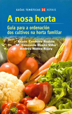 Книга A nosa horta : guía para a ordenación dos cultivos da horta familiar 